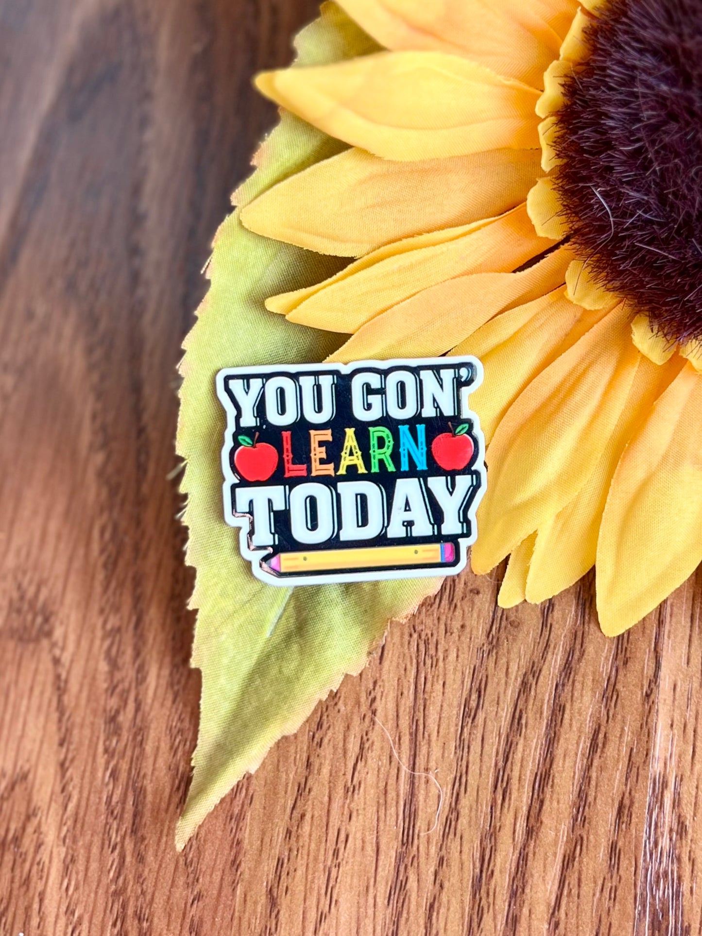 You Gon Learn Magnet