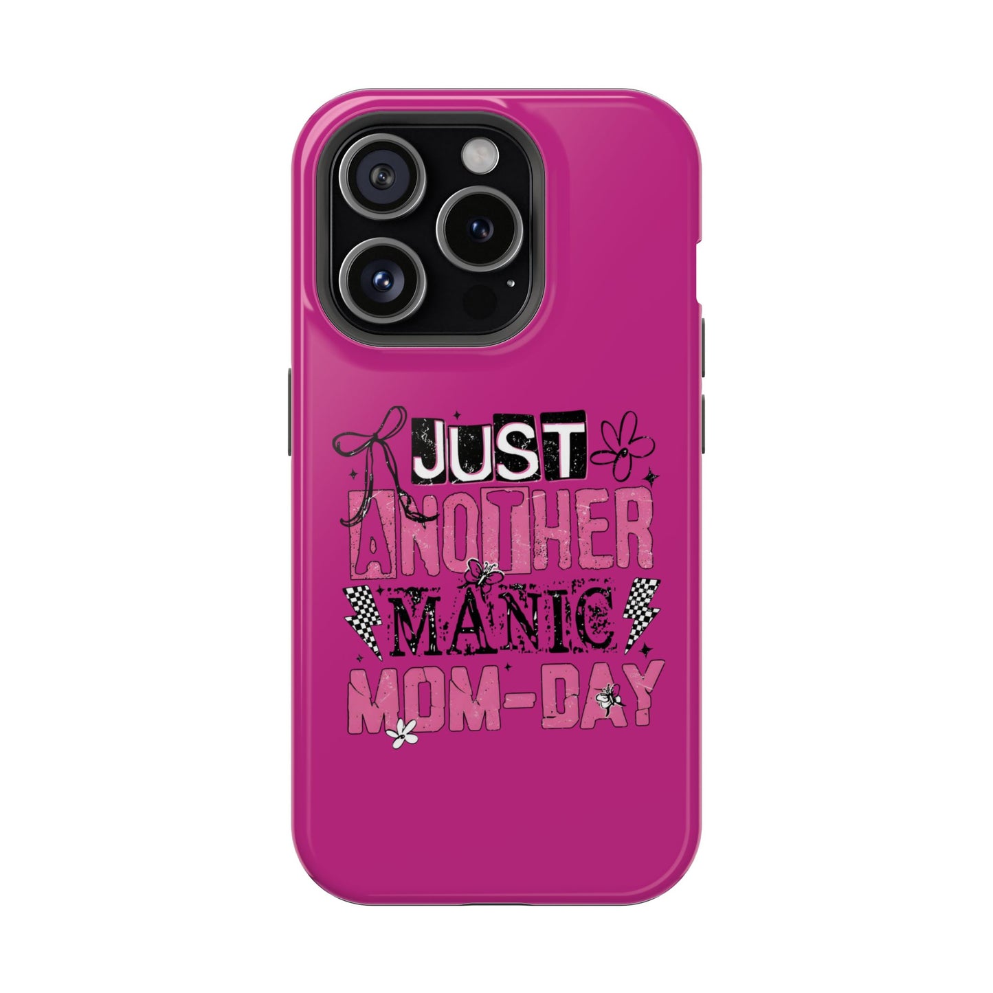 Phone Case — "Just Another Manic Mom-Day" Impact-Resistant Magnetic Case (Pink)