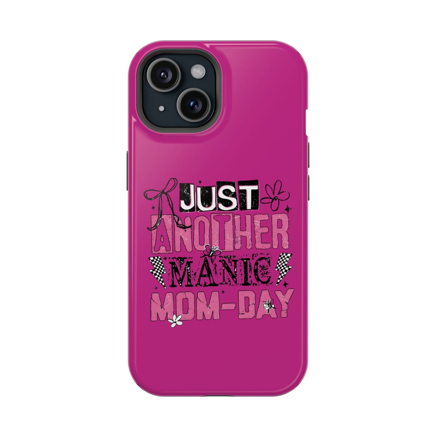 Phone Case — "Just Another Manic Mom-Day" Impact-Resistant Magnetic Case (Pink)