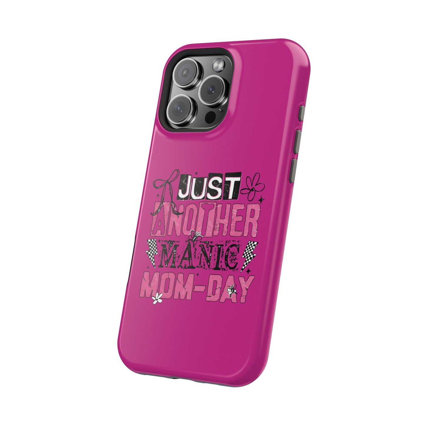 Phone Case — "Just Another Manic Mom-Day" Impact-Resistant Magnetic Case (Pink)