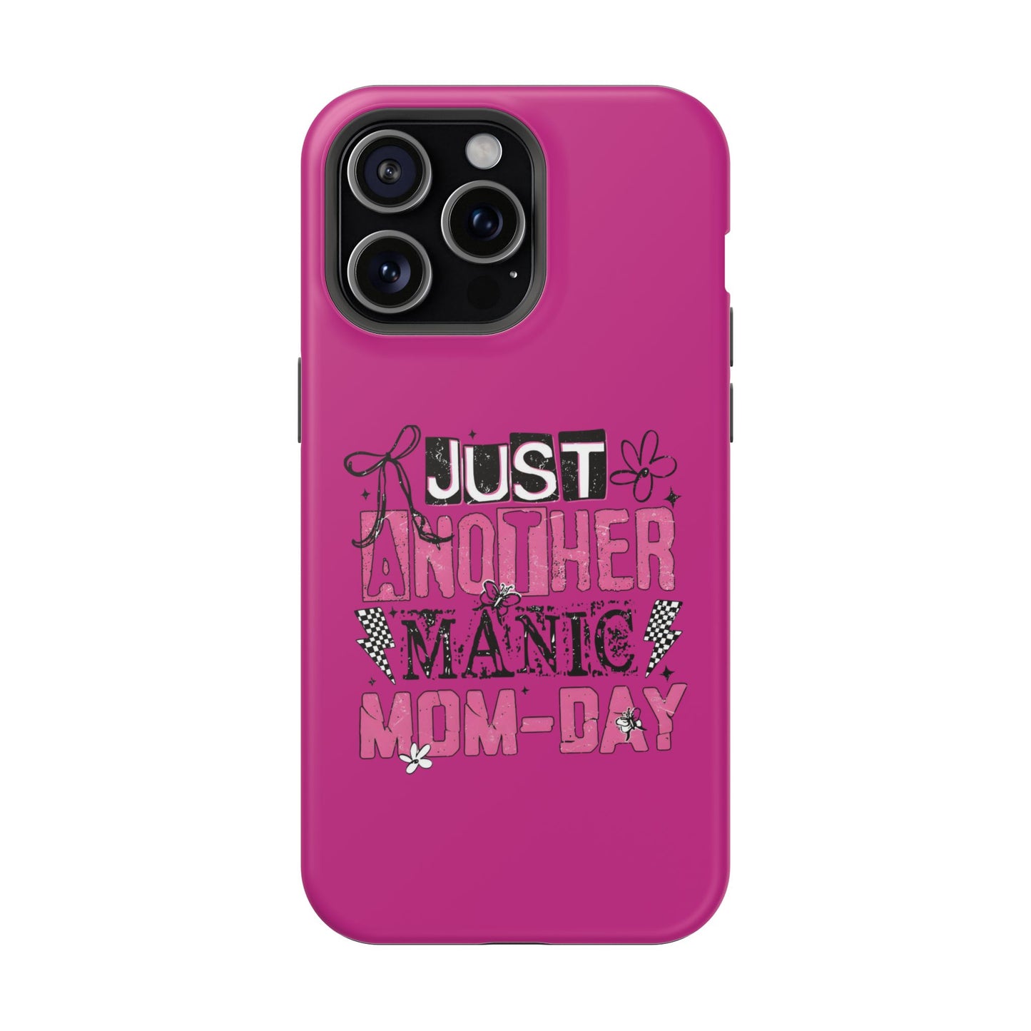 Phone Case — "Just Another Manic Mom-Day" Impact-Resistant Magnetic Case (Pink)