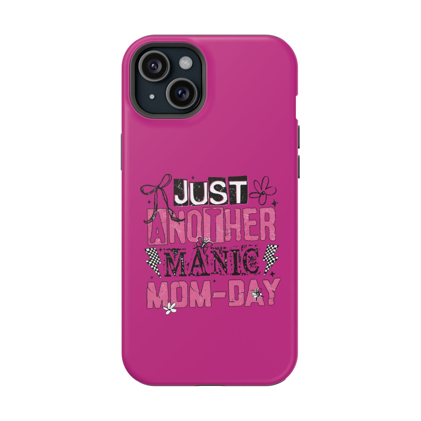 Phone Case — "Just Another Manic Mom-Day" Impact-Resistant Magnetic Case (Pink)