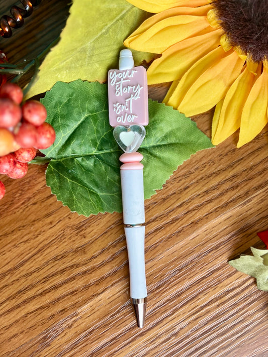 ; Your Story Isn't Over Pen