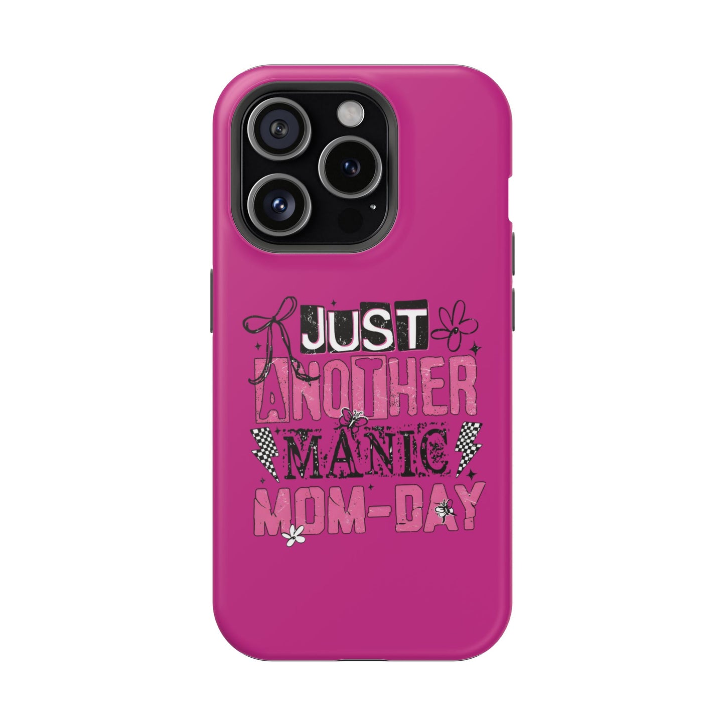 Phone Case — "Just Another Manic Mom-Day" Impact-Resistant Magnetic Case (Pink)