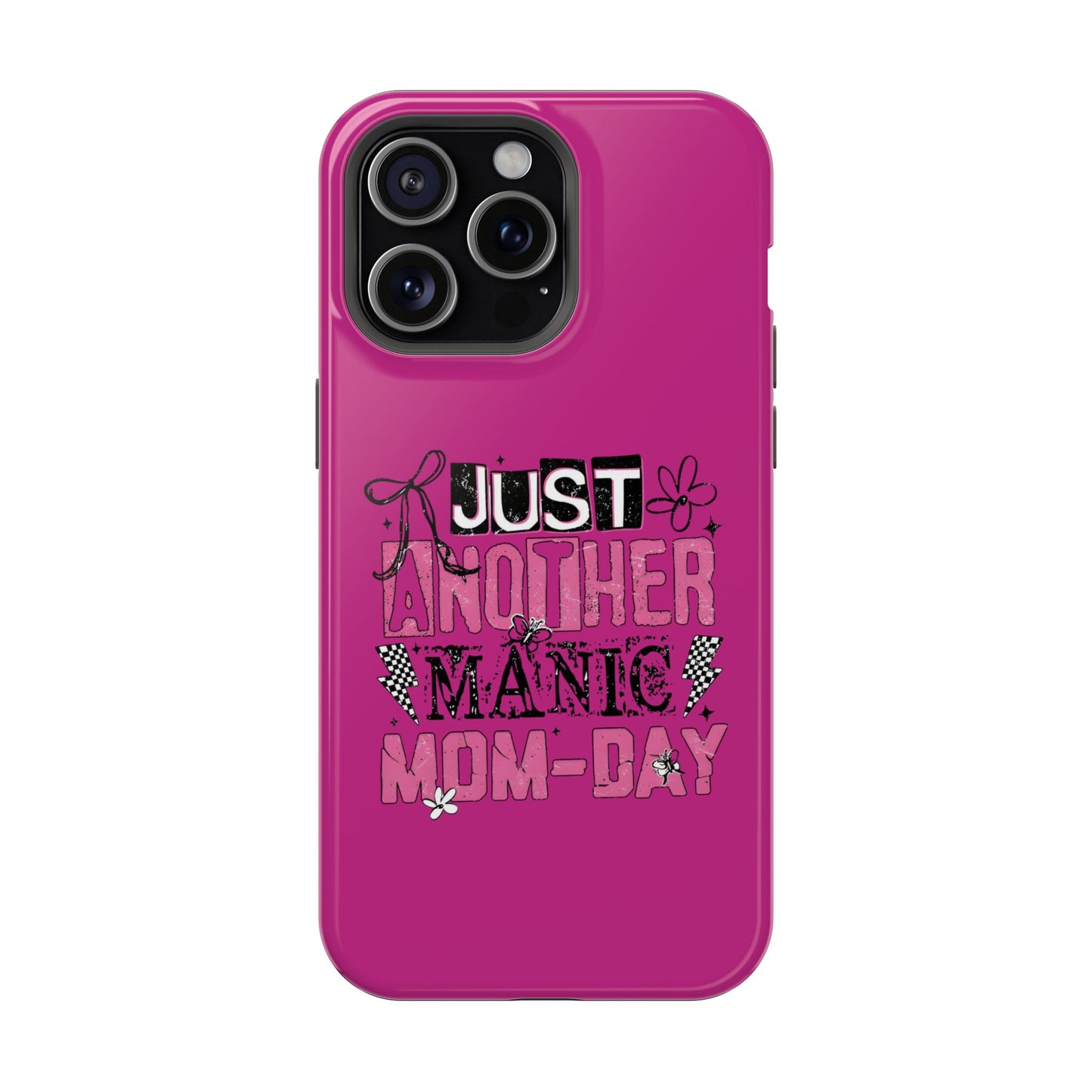 Phone Case — "Just Another Manic Mom-Day" Impact-Resistant Magnetic Case (Pink)