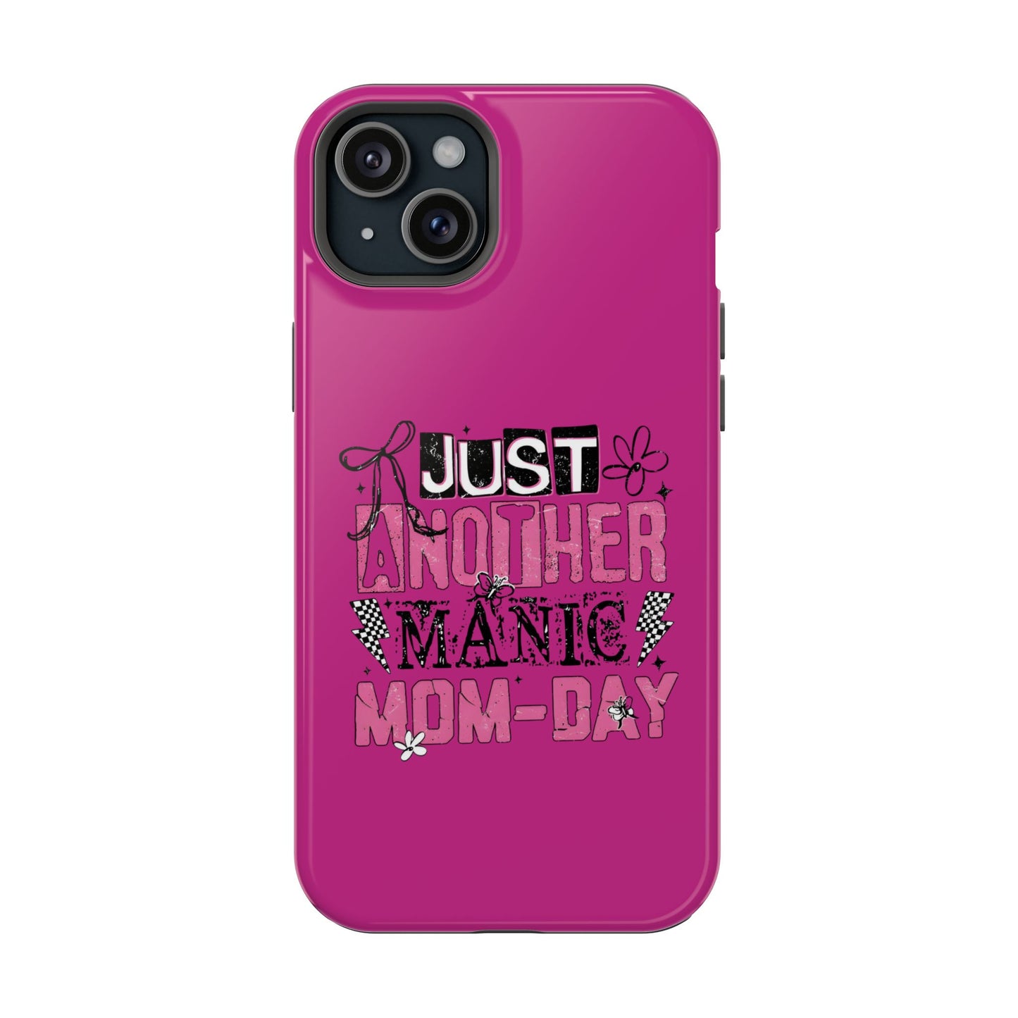 Phone Case — "Just Another Manic Mom-Day" Impact-Resistant Magnetic Case (Pink)