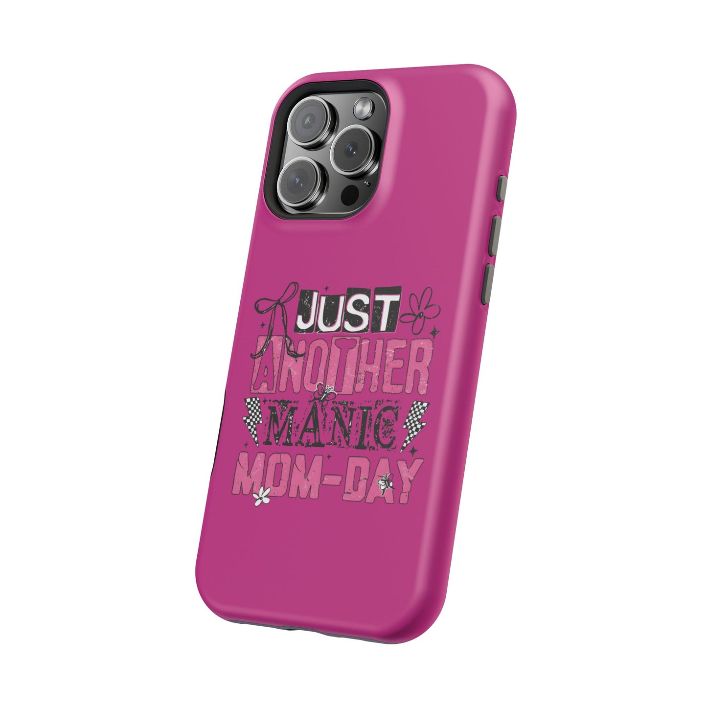 Phone Case — "Just Another Manic Mom-Day" Impact-Resistant Magnetic Case (Pink)