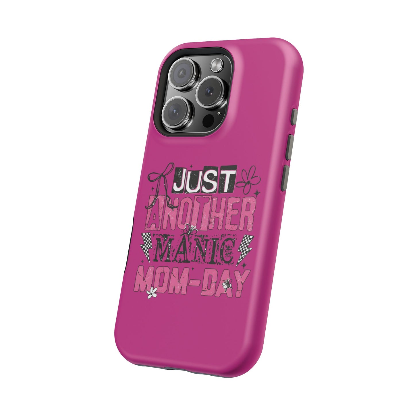 Phone Case — "Just Another Manic Mom-Day" Impact-Resistant Magnetic Case (Pink)