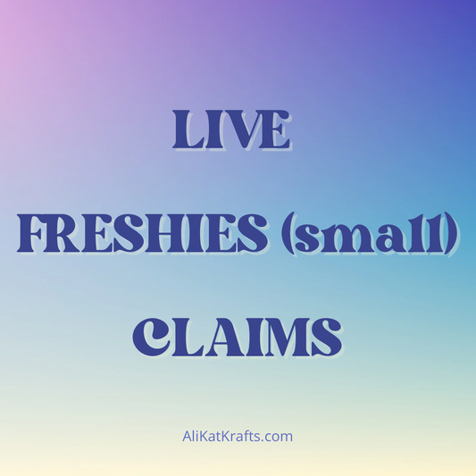SMALL FRESHIE LIVE CLAIM
