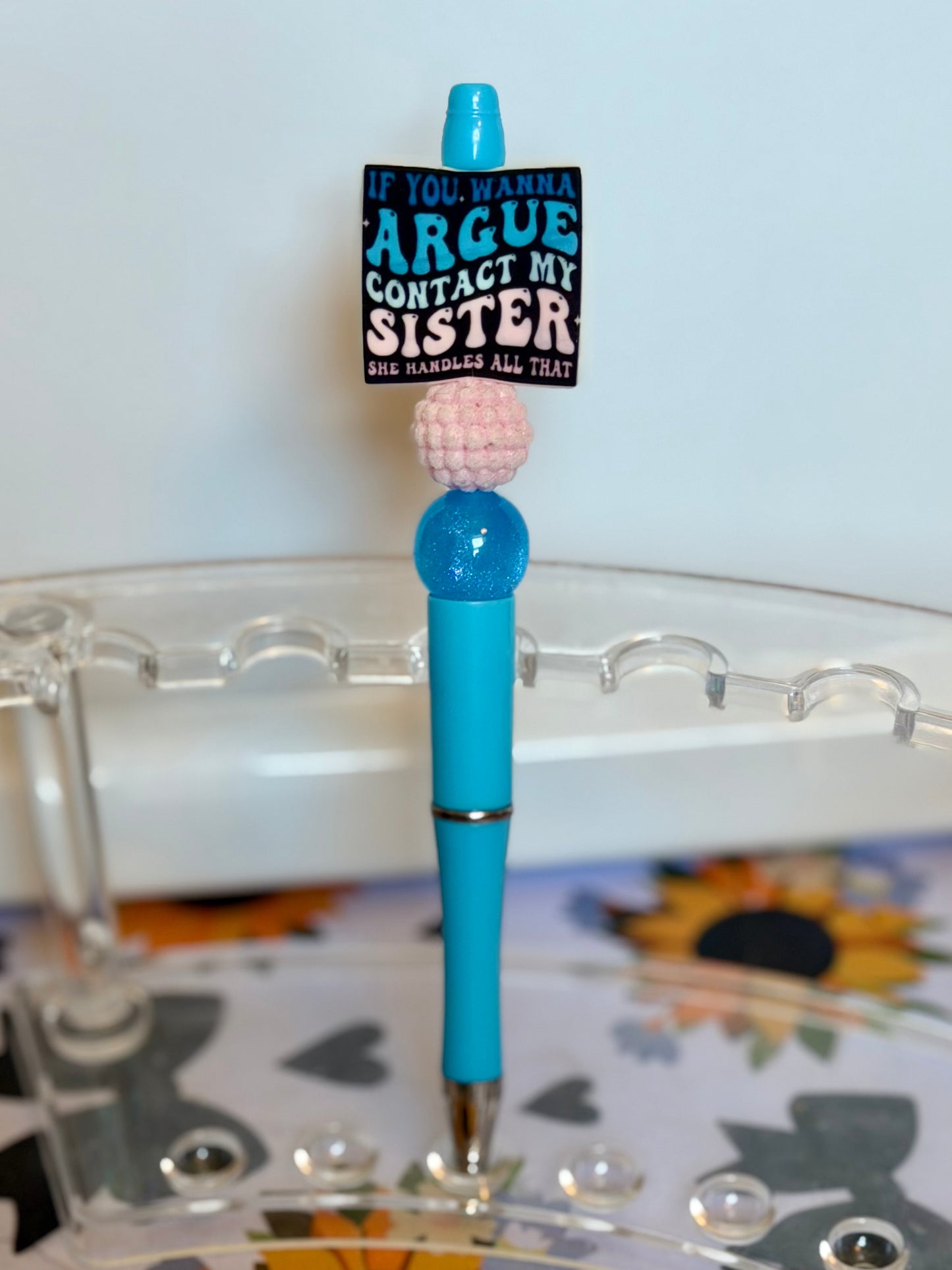 Argue with my sister pen