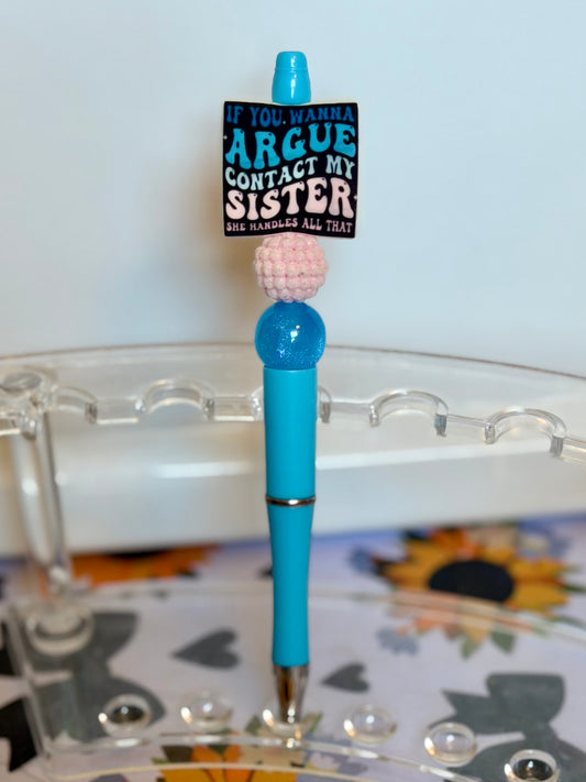 Argue with my sister pen
